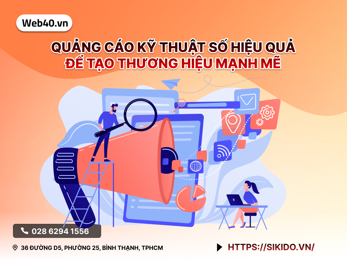 Quảng Cáo Kỹ Thuật Số Hiệu Quả để Tạo Thương Hiệu Mạnh Mẽ