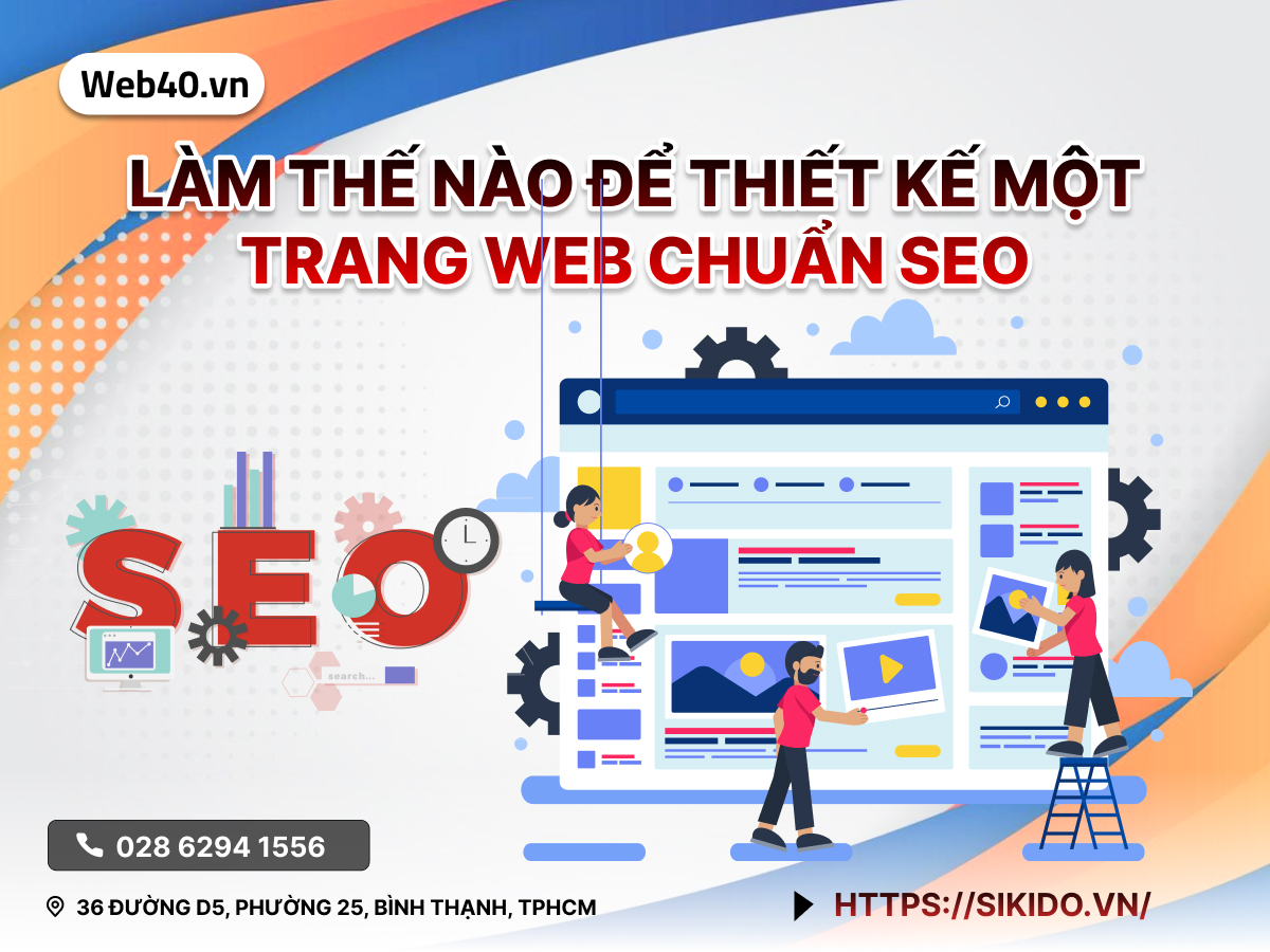 LÀM THẾ NÀO ĐỂ THIẾT KẾ MỘT TRANG WEB CHUẨN SEO