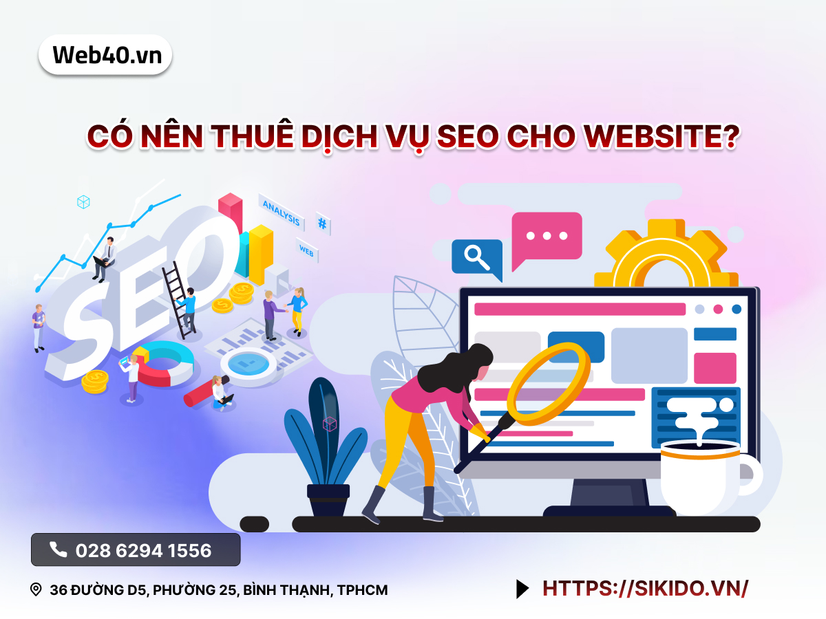 CÓ NÊN THUÊ DỊCH VỤ SEO CHO WEBSITE?