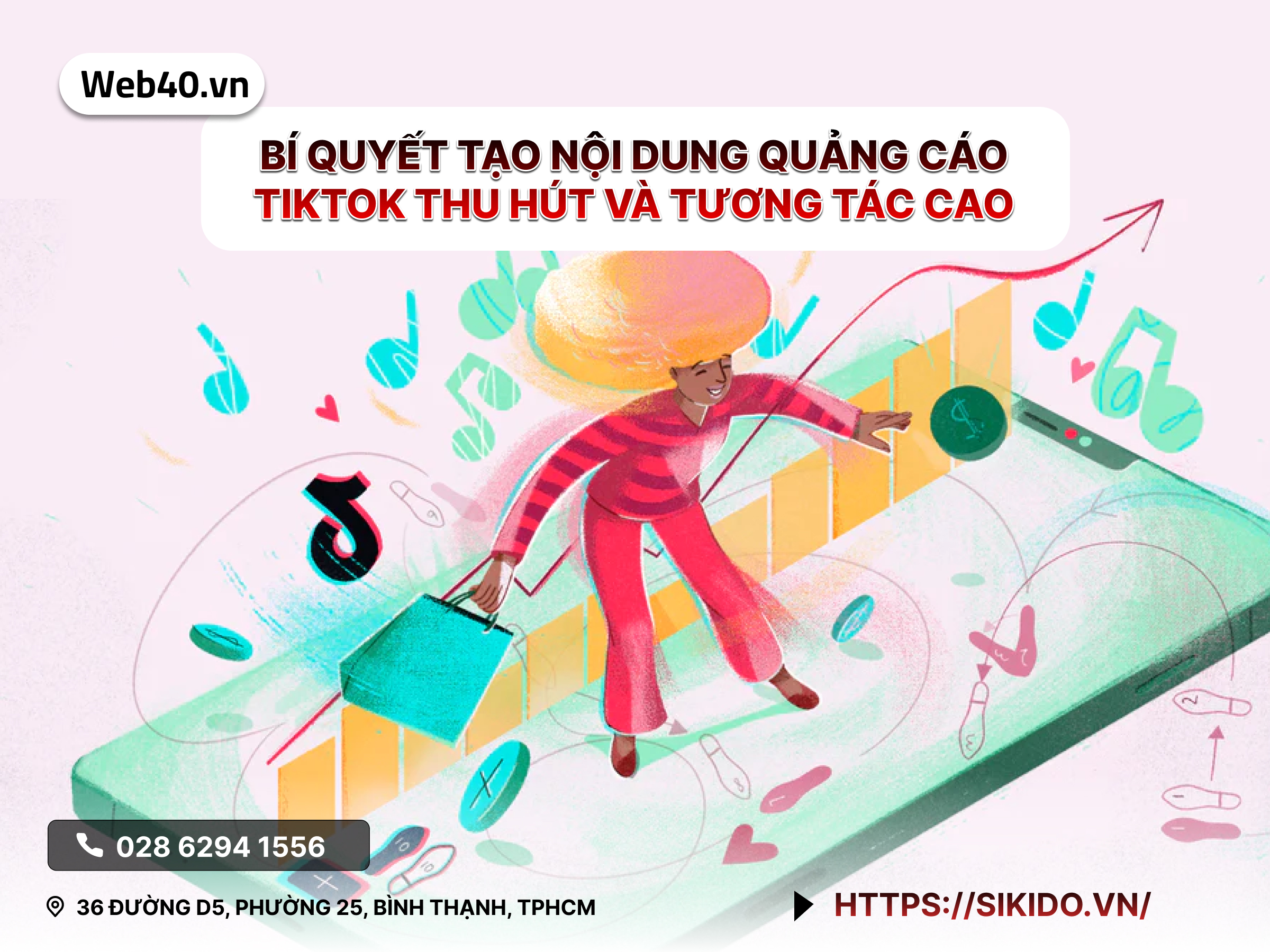 Bí Quyết Tạo Nội Dung Quảng Cáo TikTok Thu Hút Và Tương Tác Cao