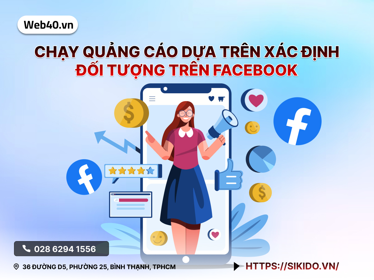 CHẠY QUẢNG CÁO DỰA TRÊN XÁC ĐỊNH ĐỐI TƯỢNG TRÊN FACEBOOK