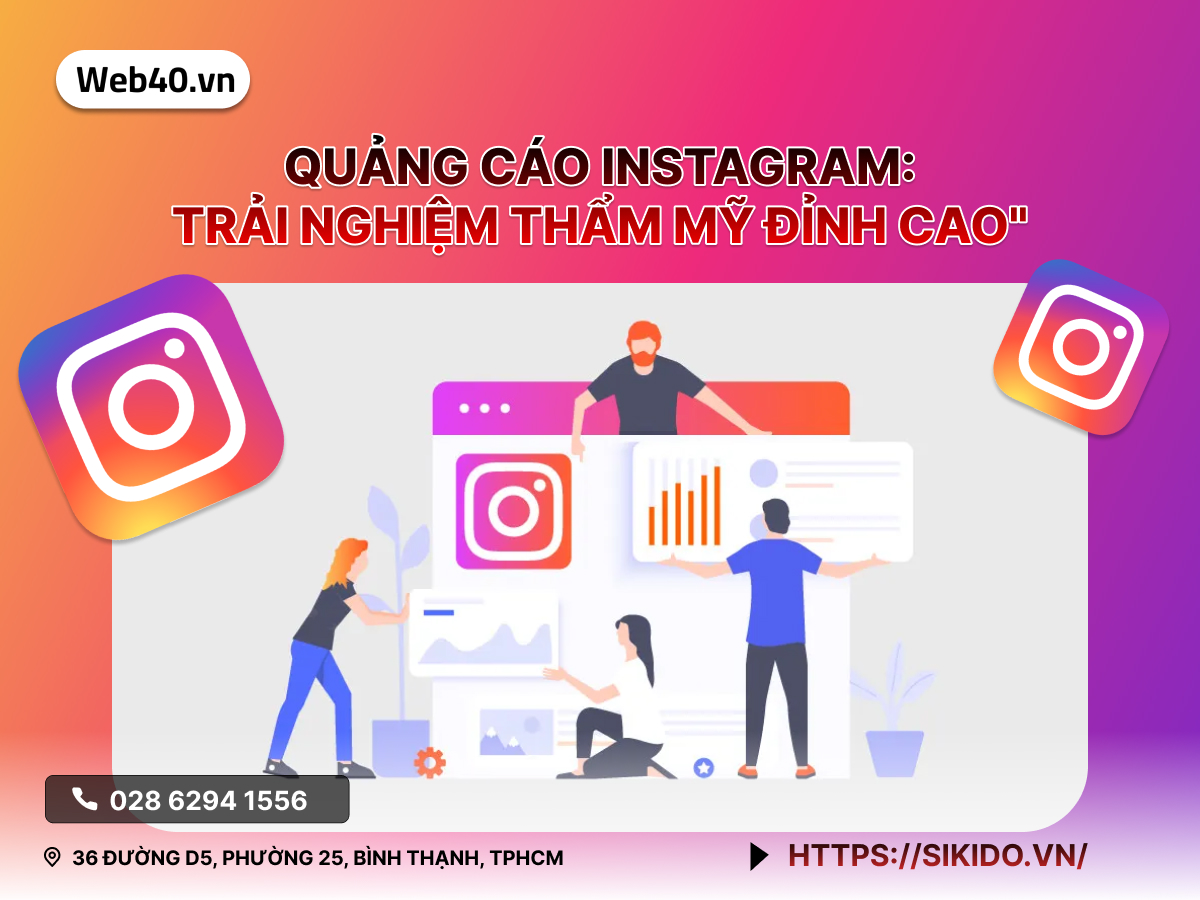 QUẢNG CÁO INSTAGRAM: TRẢI NGHIỆM THẨM MỸ ĐỈNH CAO