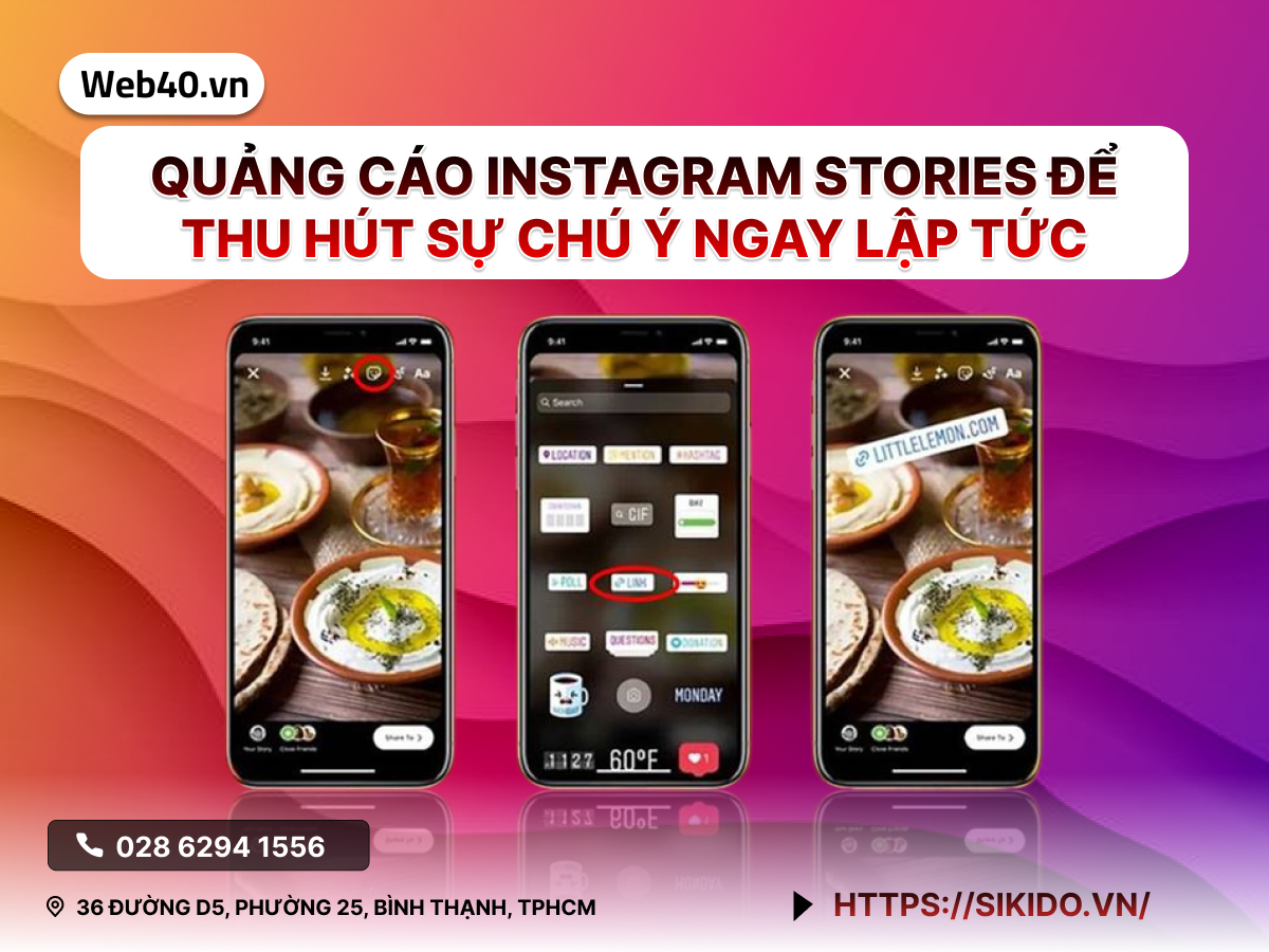 QUẢNG CÁO INSTAGRAM STORIES: KỸ THUẬT THU HÚT SỰ CHÚ Ý NGAY LẬP TỨC