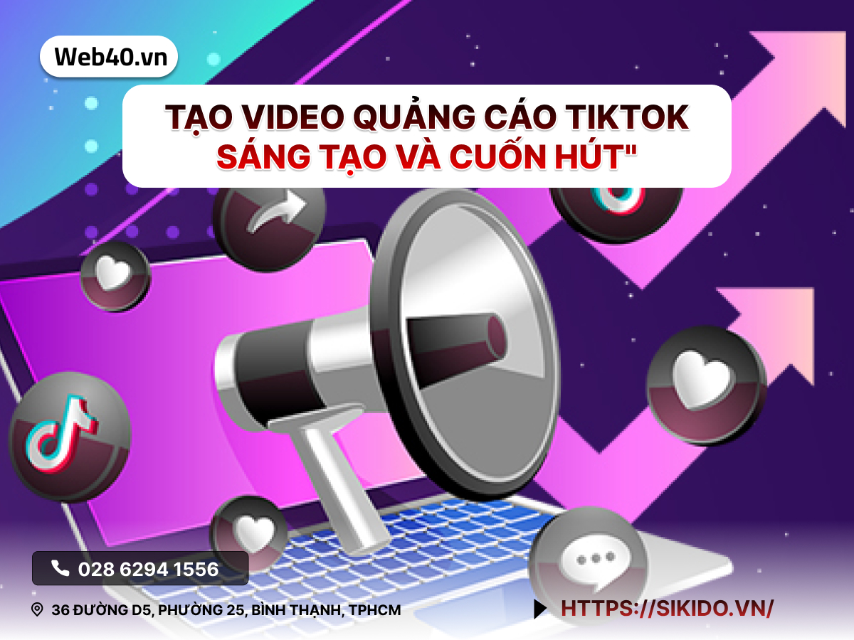 Tạo Video Quảng cáo TikTok Sáng Tạo và Cuốn Hút