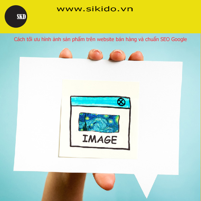 Cách Tối Ưu Hình Ảnh Sản Phẩm Trên Website Bán Hàng Chuẩn SEO